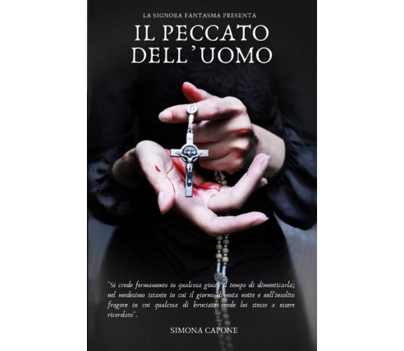 Il peccato dell'uomo - Simona Capone - Independently published, 2022