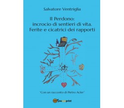 Il perdono: incrocio di sentieri di vita. Ferite e cicatrici dei rapporti di Sal