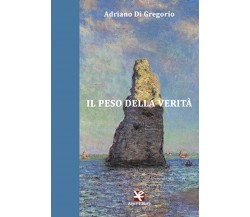 Il peso della verità	 di Adriano Di Gregorio,  Algra Editore