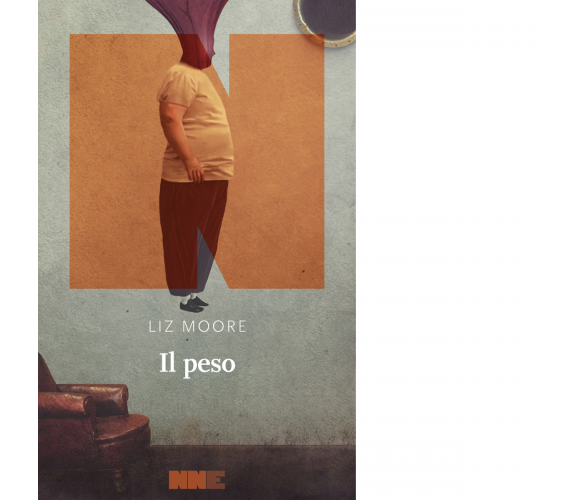 Il peso di Liz Moore - NN Editore, 2022