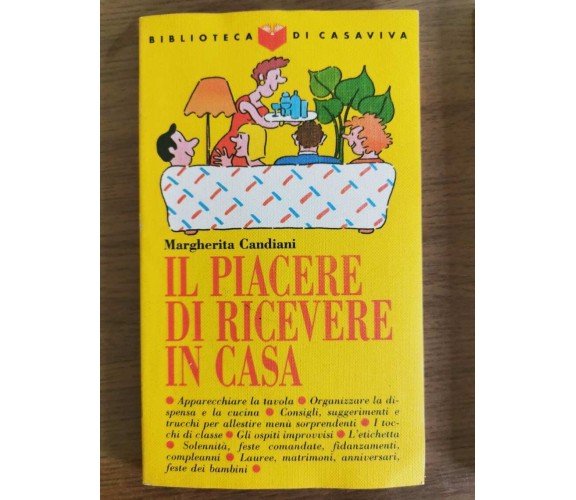 Il piacere di ricevere in casa - M. Candiani - Mondadori - 1987 - AR