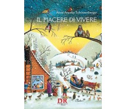 Il piacere di vivere di Anne Ancelin Schützenberger, 2010, Di Renzo Editore