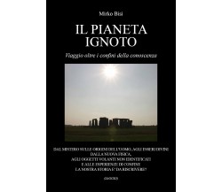 Il pianeta ignoto - Viaggio oltre i confini della conoscenza 