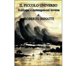 Il piccolo universo	 di Roberto Benatti,  2012,  Youcanprint