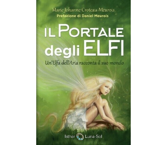 Il portale degli elfi. Un’Elfa dell’Aria racconta il suo mondo (2019) - ER