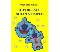 Il portale sull’infinito di Victoria Gheo, 2022, Youcanprint