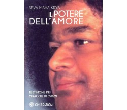 Il potere dell’amore. Testimone dei miracoli di Swami di Seva Maha Krya,  2022, 