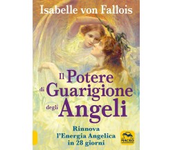 Il potere di guarigione degli angeli di Isabelle Von Fallois,  2021,  Macro Ediz