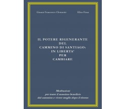 Il potere rigenerante del cammino di Santiago: in libertà per cambiare	