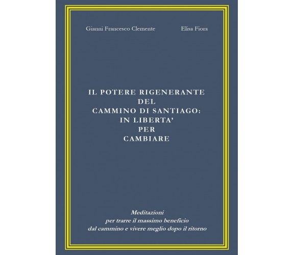 Il potere rigenerante del cammino di Santiago: in libertà per cambiare	
