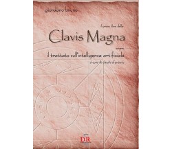 Il primo libro della Clavis Magna. Ovvero il trattato sull’intelligenza artifici