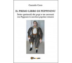 Il primo libro di Peppininu. Sette spettacoli dei pupi e tre racconti con Pepp.
