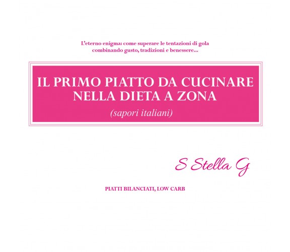 Il primo piatto da cucinare nella dieta a zona (sapori italiani) di Sstellag,  2