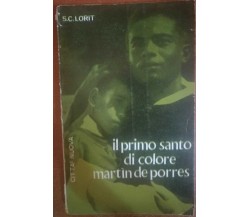 Il primo santo di colore Martìn de Porres-S.C. Lorit, 1965,Città Nuova - S