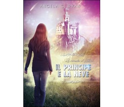 Il principe e la neve. Le cronache di Edenir, Angela C. Ryan,  2015,  Youcanpr.