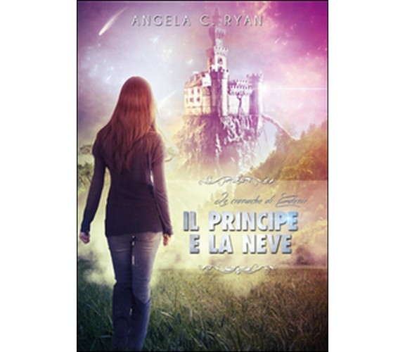 Il principe e la neve. Le cronache di Edenir, Angela C. Ryan,  2015,  Youcanpr.