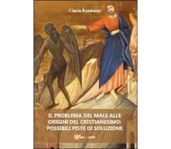 Il problema del male alle origini del cristianesimo - Cinzia Randazzo,  2012,  Y
