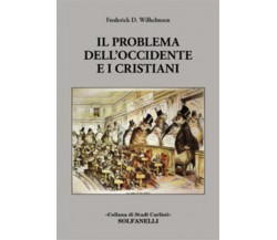 Il problema dell’Occidente e i cristiani di Frederick D. Wilhelmsen,  2021,  Sol