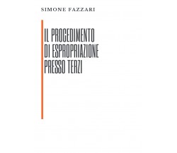 Il procedimento di espropriazione presso terzi di Simone Fazzari,  2021,  Youcan