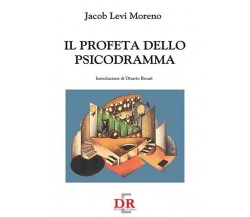 Il profeta dello psicodramma di Jacob L. Moreno, 2002, Di Renzo Editore