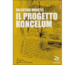 Il progetto Koncelum	 di Valentina Moretti,  2016,  Goware