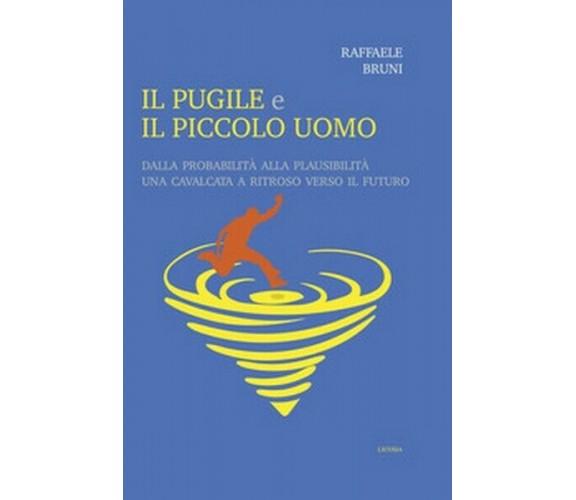 Il pugile e il piccolo uomo. Dalla probabilità alla plausibilità - ER