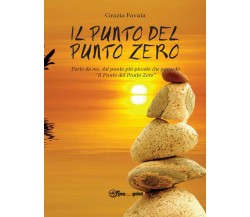 Il punto del Punto Zero di Grazia Favata,  2013,  Youcanprint