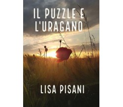 Il puzzle e l’uragano di Lisa Pisani,  2022,  Youcanprint