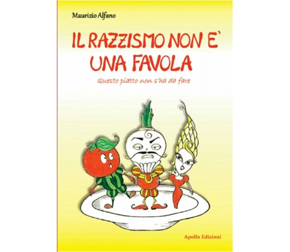  Il razzismo non è una favola. Questo piatto non s’ha da fare di Maurizio Alfan