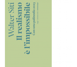 Il realismo è l'impossibile di Walter Siti - Nottetempo, 2024