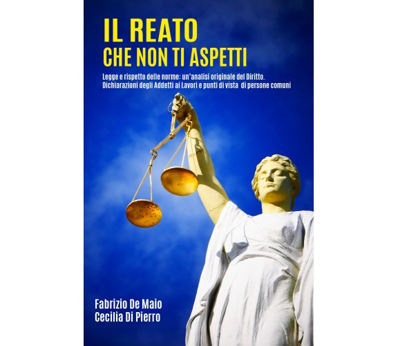 Il reato che non ti aspetti di Cecilia Di Pierro, Fabrizio De Maio,  2021,  Youc