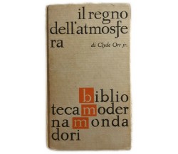 Il regno dell’atmosfera di Clyde Orr Jr.,  1963,  Mondadori