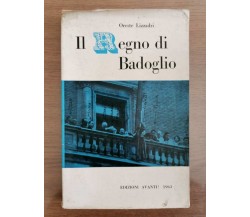 Il regno di Badoglio - O. Lizzadri - Edizioni avanti! - 1963 - AR