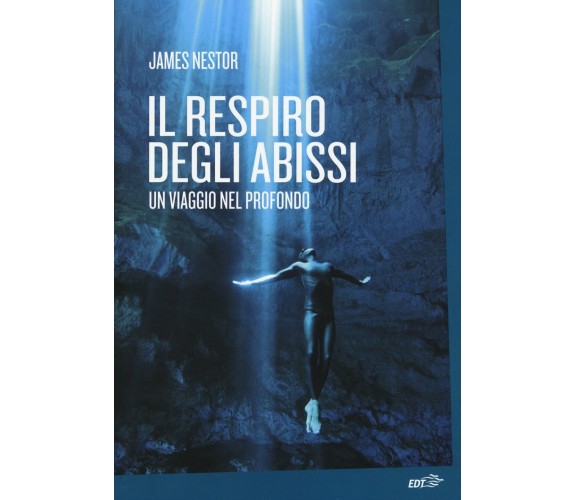 Il respiro degli abissi - James Nestor - EDT, 2015