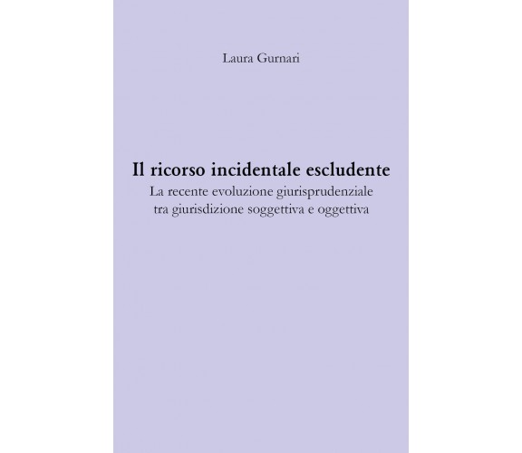 Il ricorso incidentale escludente. La recente evoluzione giurisprudenziale tra g