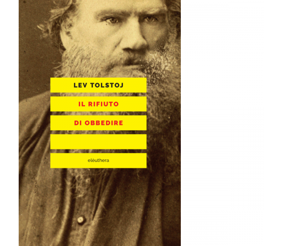 Il rifiuto di obbedire di Tolstoj Lev - elèuthera, 2019