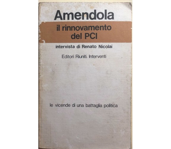 Il rinnovamento del PCI di Giorgio Amendola, 1978, Editori Riuniti