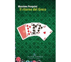 Il ritorno del Greco - Massimo Pasquini - Alter Erebus, 2020