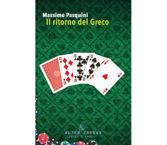 Il ritorno del Greco - Massimo Pasquini - Alter Erebus, 2020