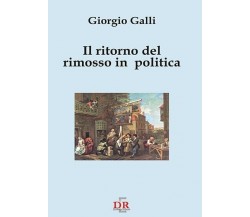 Il ritorno del rimosso in politica di Giorgio Galli, 2004, Di Renzo Editore