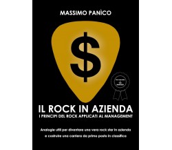Il rock in azienda	 di Massimo Panico,  2020,  Youcanprint