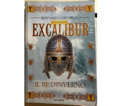 Il romanzo di Excalibur Il re d’inverno di Bernard Cornwell,  1998,  Mondadori