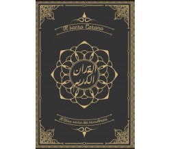 Il sacro Corano: Il libro sacro dei musulmani, la traduzione corretta di Mohamma