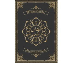 Il sacro Corano: Il libro sacro dei musulmani, la traduzione corretta di Mohamma