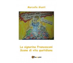 Il salotto della Signorina Francesconi	 di Marcella Giunti,  2018,  Youcanprint