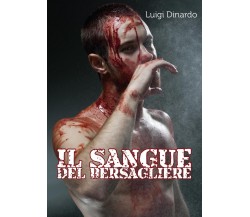 Il sangue del bersagliere	 di Luigi Dinardo,  2016,  Youcanprint