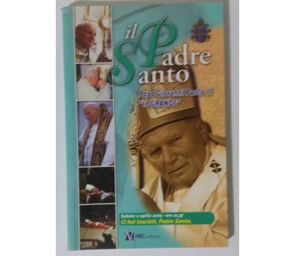 Il santo padre - AA. VV. - NEC Editrice - 2005 - G