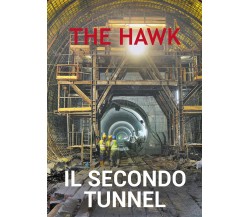 Il secondo tunnel di The Hawk,  2021,  Youcanprint