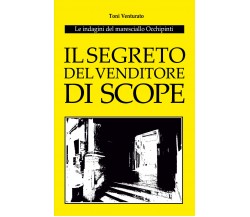 Il segreto del venditore di scope. Le indagini del maresciallo Occhipinti di Ton