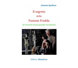 Il segreto della Fusione Fredda di Antonio Spallone,  2018,  Youcanprint